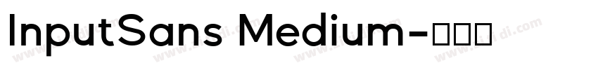 InputSans Medium字体转换 InputSans Medium字体转换